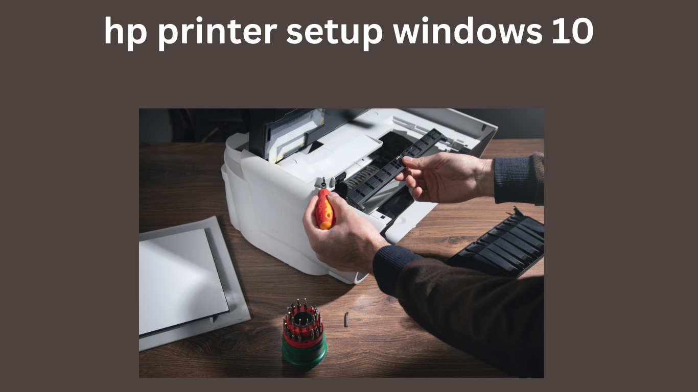 How to Set Up an HP Printer on Windows 10?